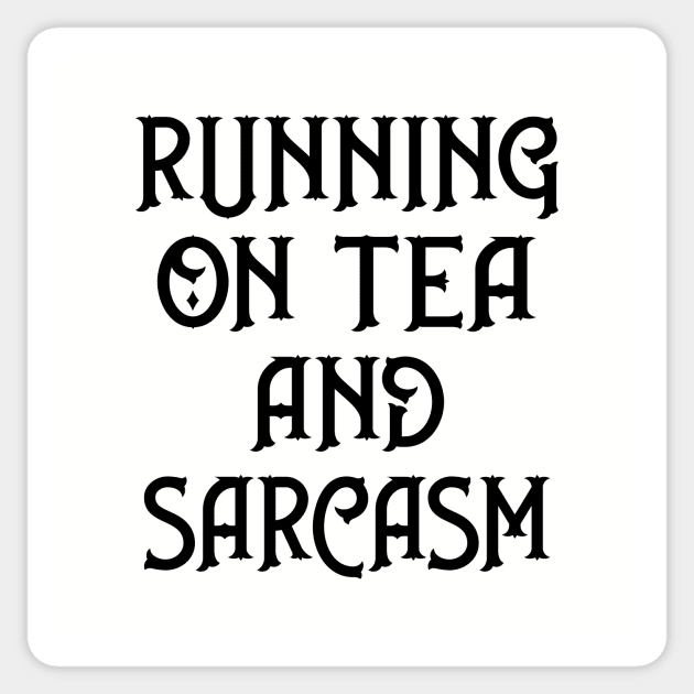 Running on Tea and Sarcasm Cheeky Witch® Sticker by Cheeky Witch